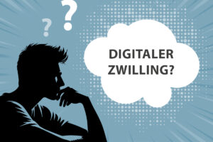 Read more about the article Der digitaler Zwilling von was? Warum Ergebnisse mehr zählen als Definitionen