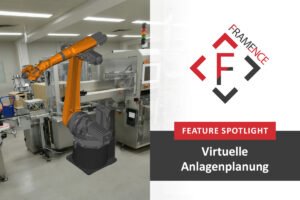 Read more about the article Feature Spotlight: Virtuelle Anlagenplanung – Erst planen, dann investieren